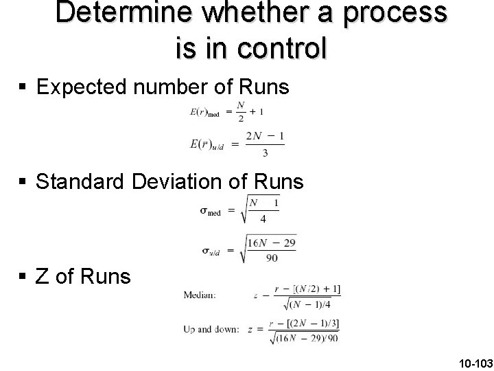 Determine whether a process is in control § Expected number of Runs § Standard