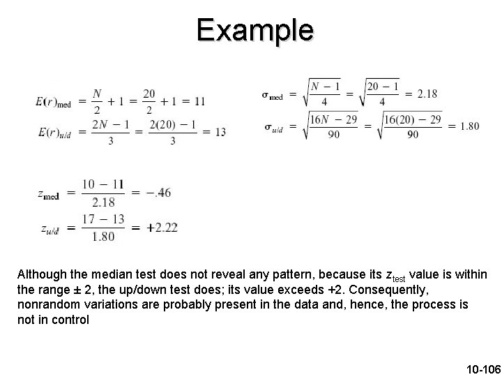 Example Although the median test does not reveal any pattern, because its ztest value