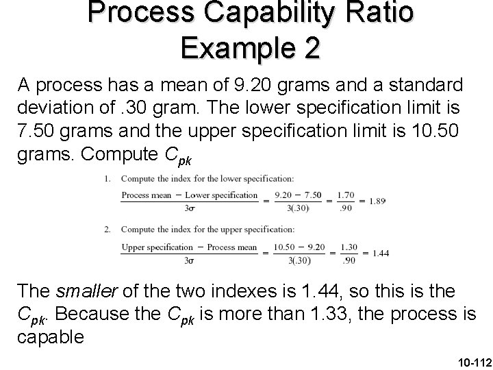 Process Capability Ratio Example 2 A process has a mean of 9. 20 grams