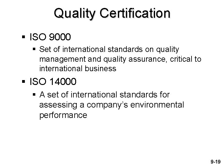 Quality Certification § ISO 9000 § Set of international standards on quality management and