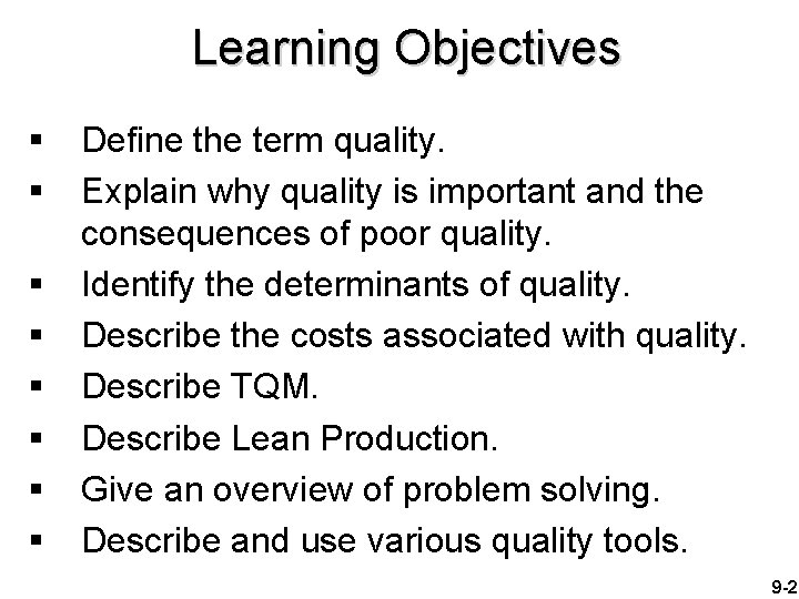 Learning Objectives § § § § Define the term quality. Explain why quality is