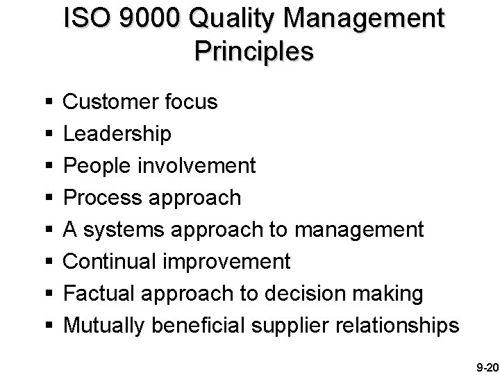 ISO 9000 Quality Management Principles § § § § Customer focus Leadership People involvement