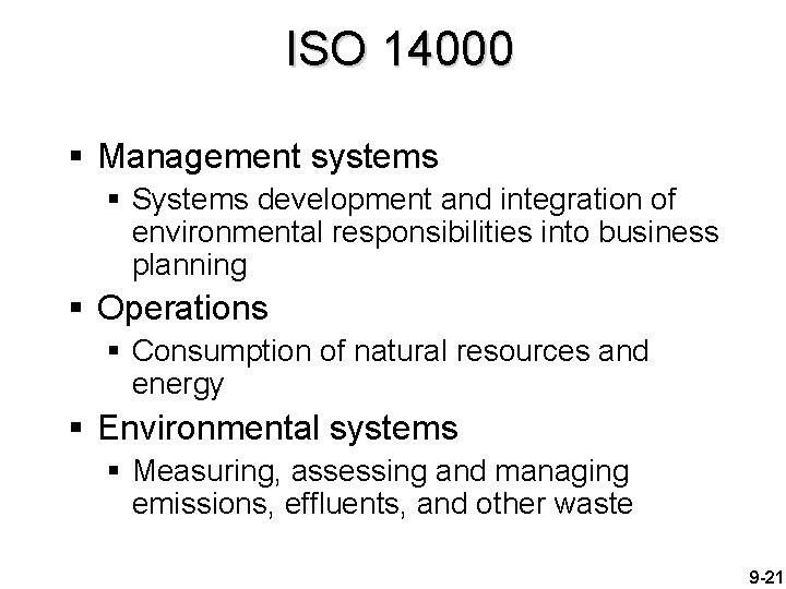 ISO 14000 § Management systems § Systems development and integration of environmental responsibilities into