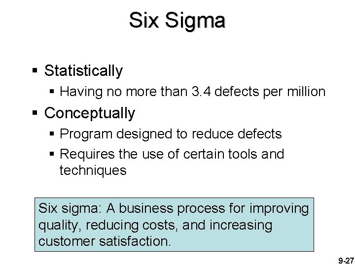 Six Sigma § Statistically § Having no more than 3. 4 defects per million