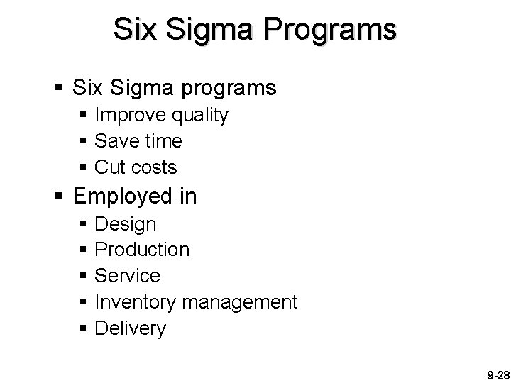 Six Sigma Programs § Six Sigma programs § Improve quality § Save time §