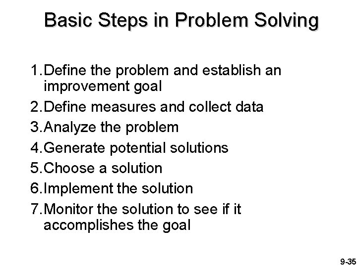 Basic Steps in Problem Solving 1. Define the problem and establish an improvement goal