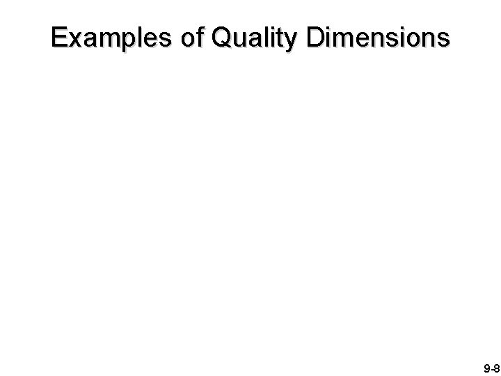 Examples of Quality Dimensions 9 -8 