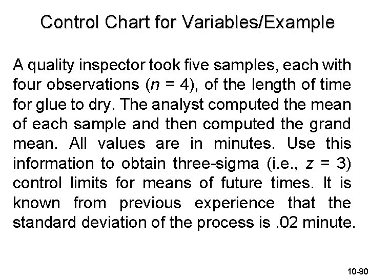 Control Chart for Variables/Example A quality inspector took five samples, each with four observations