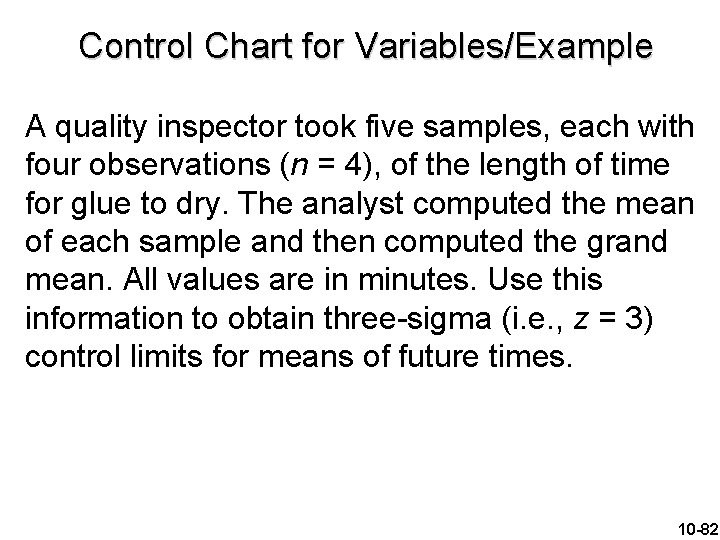 Control Chart for Variables/Example A quality inspector took five samples, each with four observations