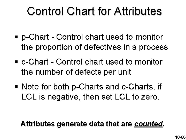 Control Chart for Attributes § p-Chart - Control chart used to monitor the proportion
