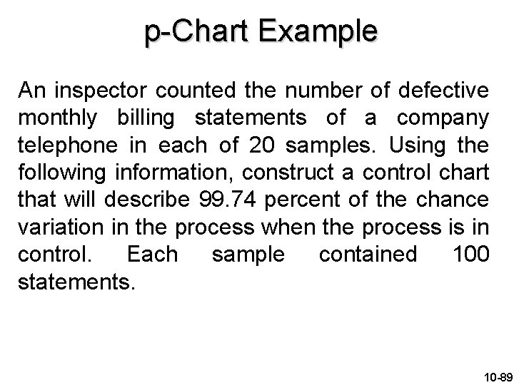 p-Chart Example An inspector counted the number of defective monthly billing statements of a