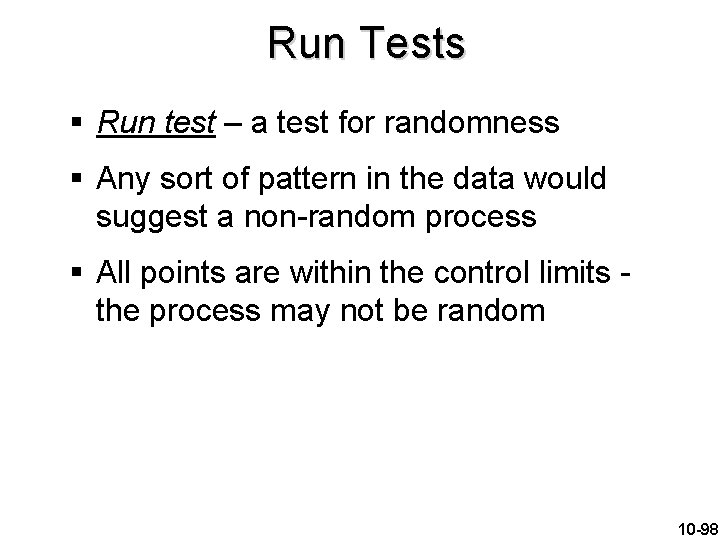 Run Tests § Run test – a test for randomness § Any sort of