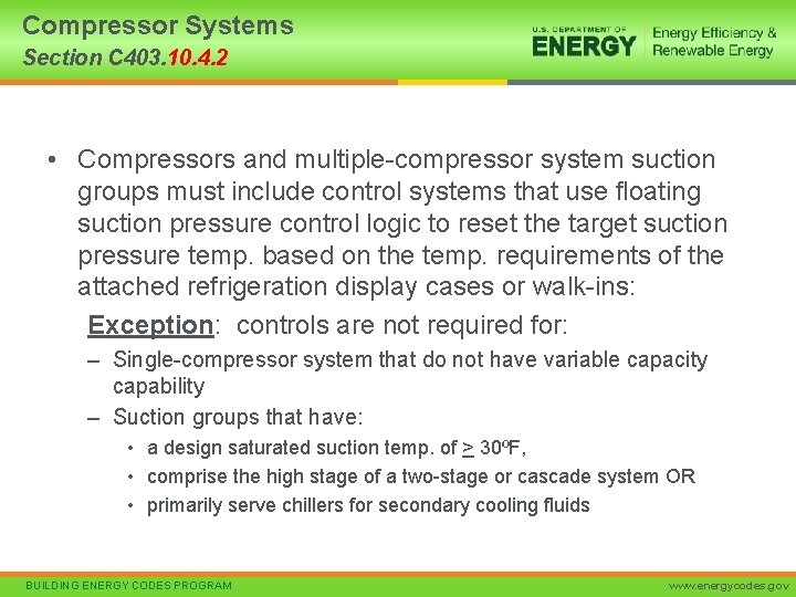 Compressor Systems Section C 403. 10. 4. 2 • Compressors and multiple-compressor system suction
