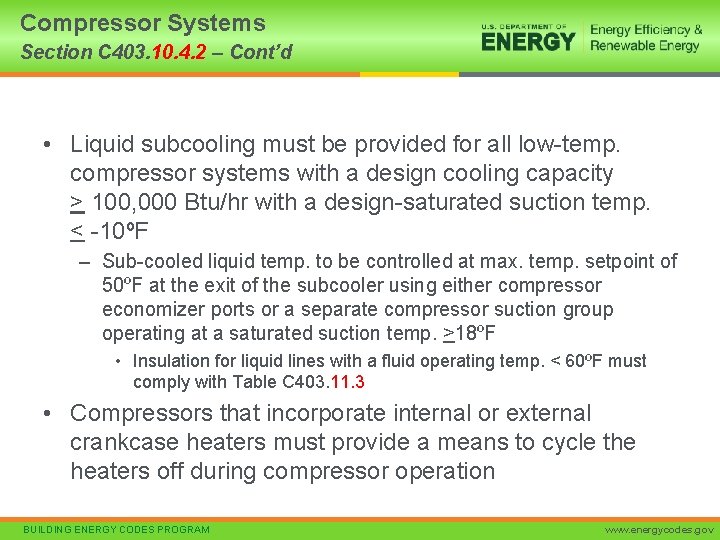 Compressor Systems Section C 403. 10. 4. 2 – Cont’d • Liquid subcooling must