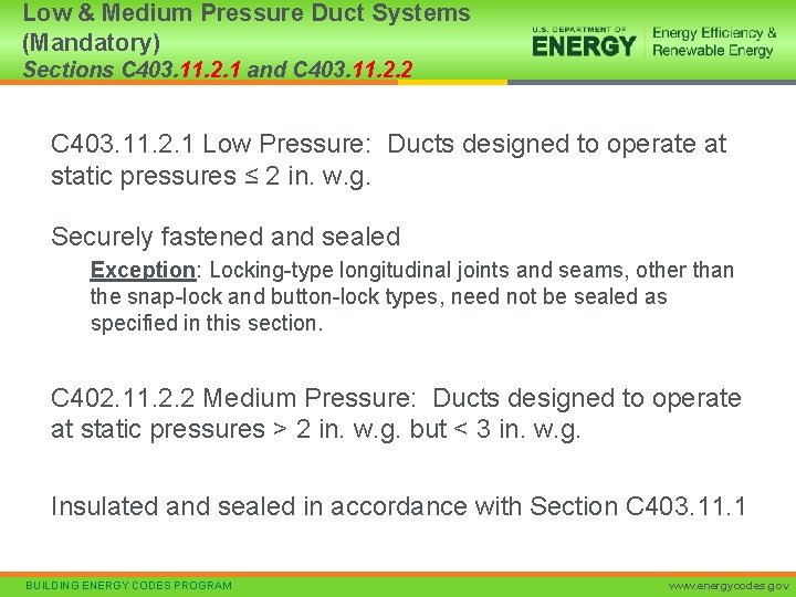 Low & Medium Pressure Duct Systems (Mandatory) Sections C 403. 11. 2. 1 and