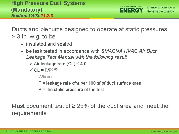 High Pressure Duct Systems (Mandatory) Section C 403. 11. 2. 3 Ducts and plenums