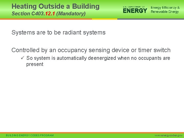 Heating Outside a Building Section C 403. 12. 1 (Mandatory) Systems are to be