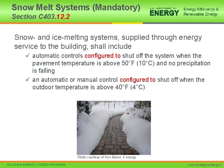 Snow Melt Systems (Mandatory) Section C 403. 12. 2 Snow- and ice-melting systems, supplied
