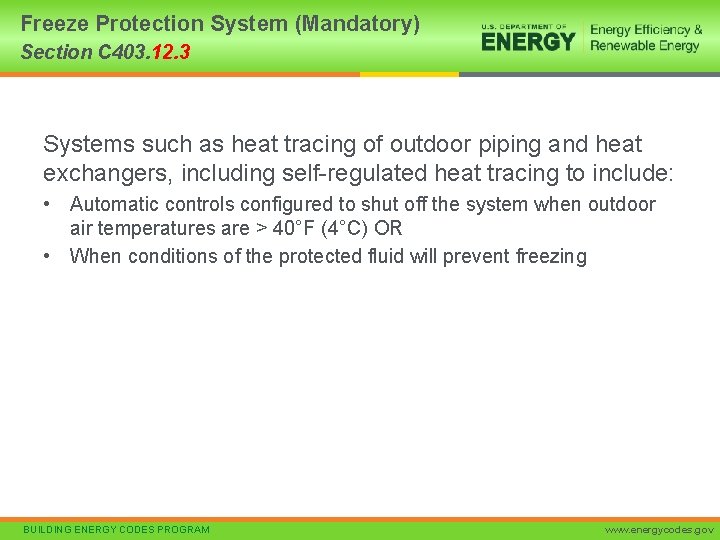 Freeze Protection System (Mandatory) Section C 403. 12. 3 Systems such as heat tracing