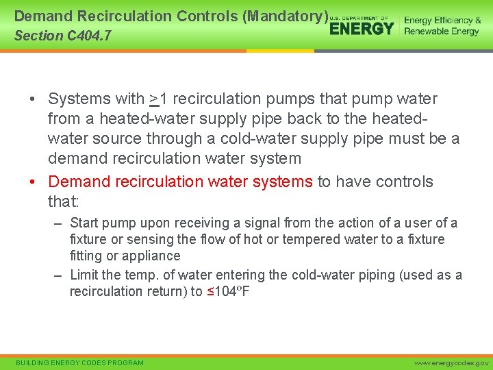 Demand Recirculation Controls (Mandatory) Section C 404. 7 • Systems with >1 recirculation pumps