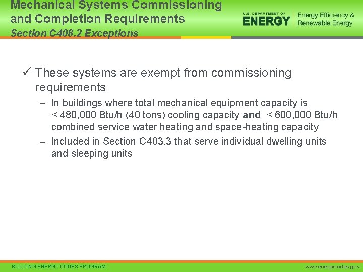 Mechanical Systems Commissioning and Completion Requirements Section C 408. 2 Exceptions ü These systems