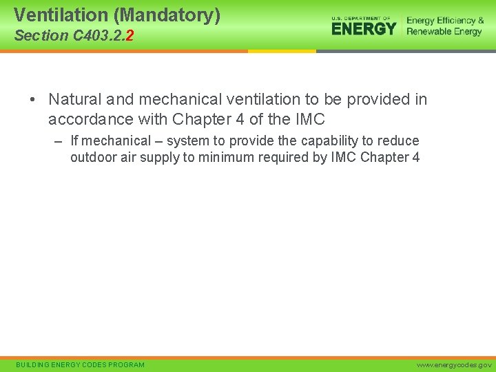 Ventilation (Mandatory) Section C 403. 2. 2 • Natural and mechanical ventilation to be