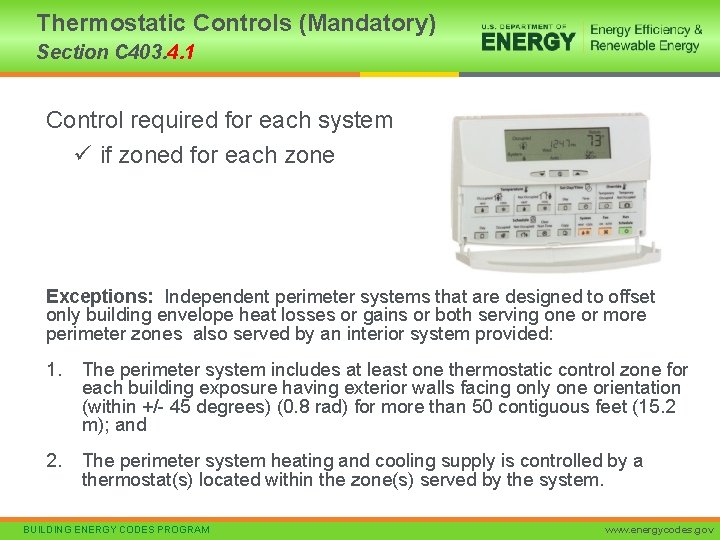 Thermostatic Controls (Mandatory) Section C 403. 4. 1 Control required for each system ü