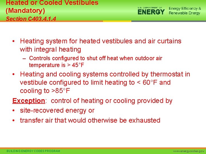 Heated or Cooled Vestibules (Mandatory) Section C 403. 4. 1. 4 • Heating system