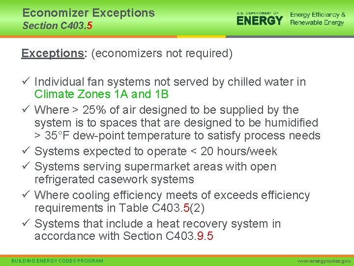Economizer Exceptions Section C 403. 5 Exceptions: (economizers not required) ü Individual fan systems