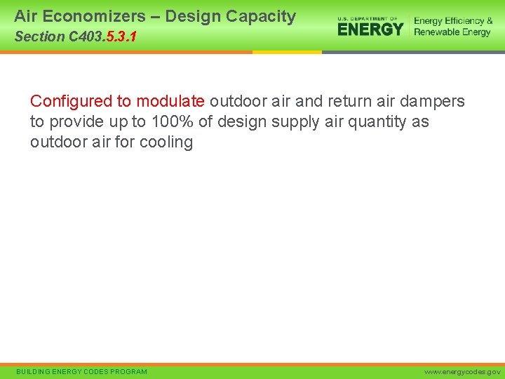 Air Economizers – Design Capacity Section C 403. 5. 3. 1 Configured to modulate