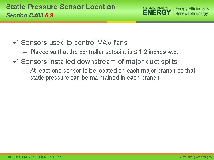 Static Pressure Sensor Location Section C 403. 6. 9 ü Sensors used to control