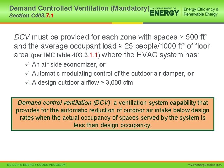 Demand Controlled Ventilation (Mandatory) Section C 403. 7. 1 DCV must be provided for