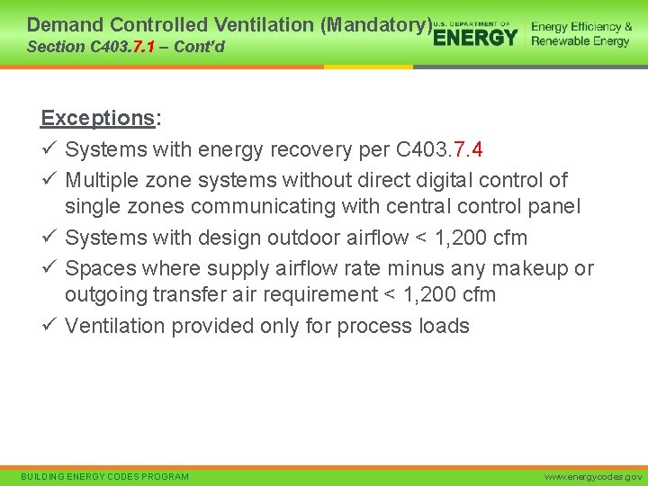 Demand Controlled Ventilation (Mandatory) Section C 403. 7. 1 – Cont’d Exceptions: ü Systems