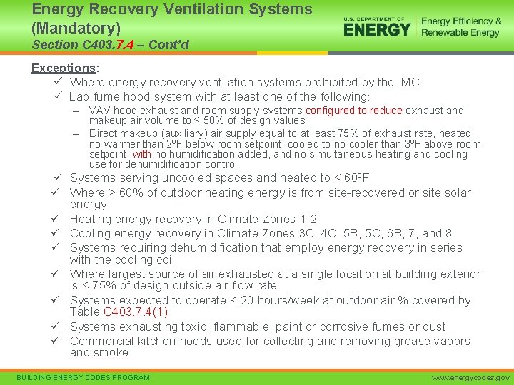 Energy Recovery Ventilation Systems (Mandatory) Section C 403. 7. 4 – Cont’d Exceptions: ü