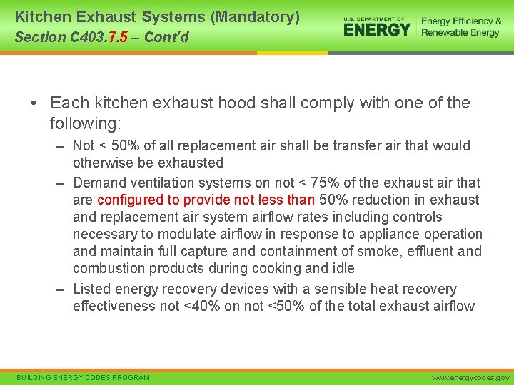 Kitchen Exhaust Systems (Mandatory) Section C 403. 7. 5 – Cont’d • Each kitchen