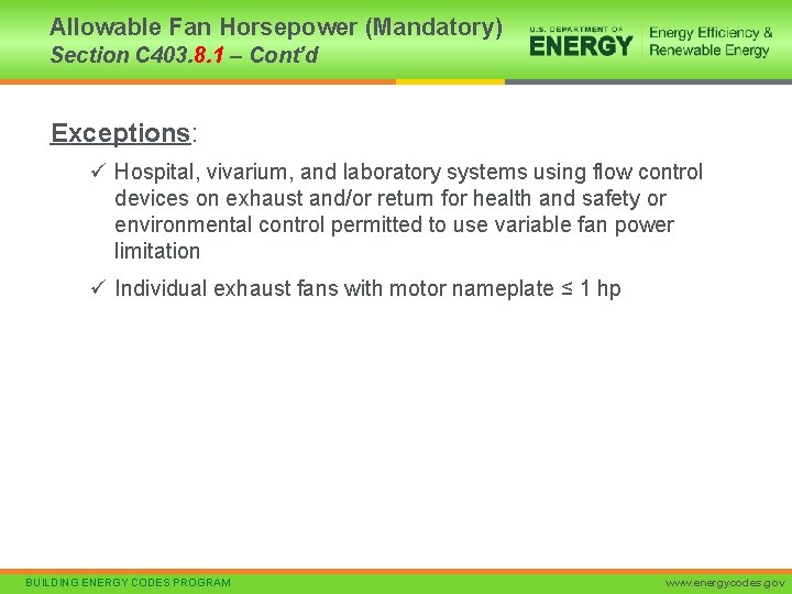 Allowable Fan Horsepower (Mandatory) Section C 403. 8. 1 – Cont’d Exceptions: ü Hospital,