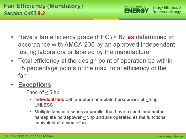 Fan Efficiency (Mandatory) Section C 403. 8. 3 • Have a fan efficiency grade
