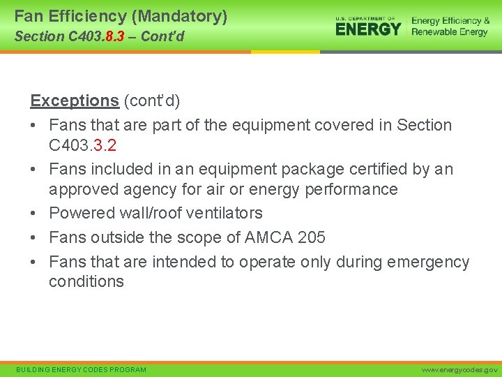 Fan Efficiency (Mandatory) Section C 403. 8. 3 – Cont’d Exceptions (cont’d) • Fans