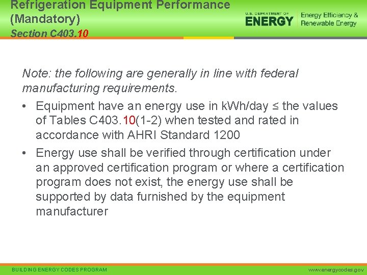 Refrigeration Equipment Performance (Mandatory) Section C 403. 10 Note: the following are generally in