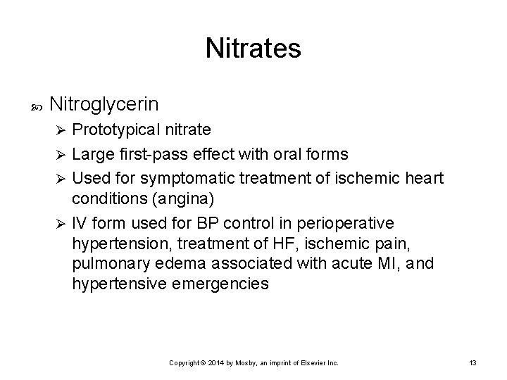 Nitrates Nitroglycerin Prototypical nitrate Ø Large first-pass effect with oral forms Ø Used for