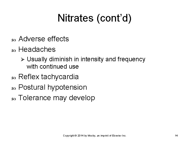 Nitrates (cont’d) Adverse effects Headaches Ø Usually diminish in intensity and frequency with continued