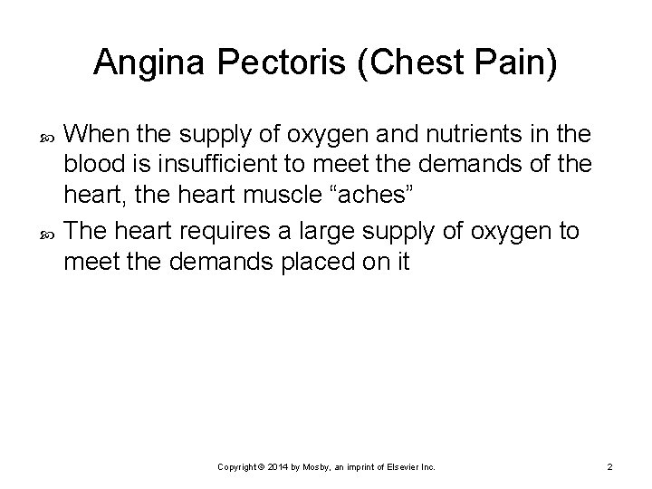 Angina Pectoris (Chest Pain) When the supply of oxygen and nutrients in the blood