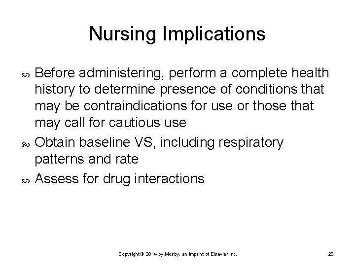 Nursing Implications Before administering, perform a complete health history to determine presence of conditions