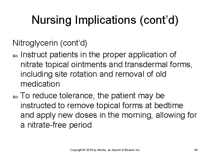 Nursing Implications (cont’d) Nitroglycerin (cont’d) Instruct patients in the proper application of nitrate topical