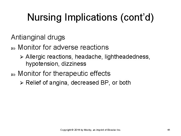 Nursing Implications (cont’d) Antianginal drugs Monitor for adverse reactions Ø Allergic reactions, headache, lightheadedness,