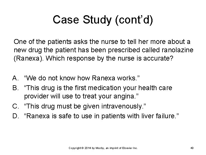 Case Study (cont’d) One of the patients asks the nurse to tell her more