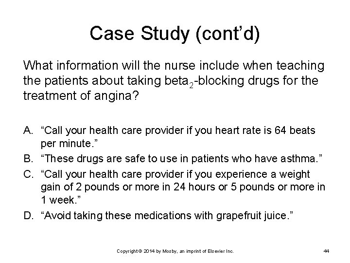 Case Study (cont’d) What information will the nurse include when teaching the patients about