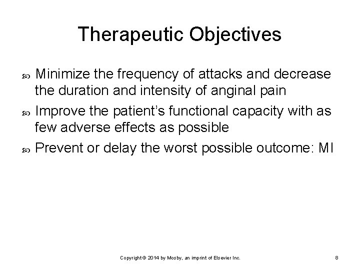 Therapeutic Objectives Minimize the frequency of attacks and decrease the duration and intensity of
