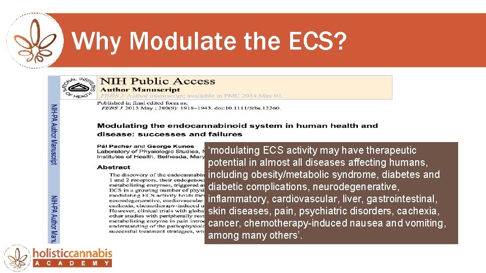 Why Modulate the ECS? ‘modulating ECS activity may have therapeutic potential in almost all