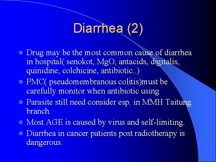 Diarrhea (2) l l l Drug may be the most common cause of diarrhea